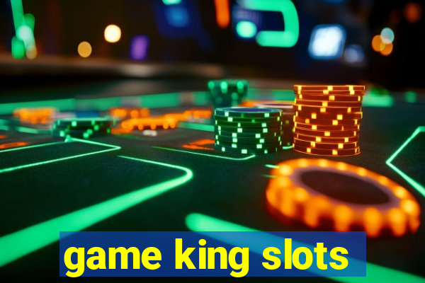 game king slots