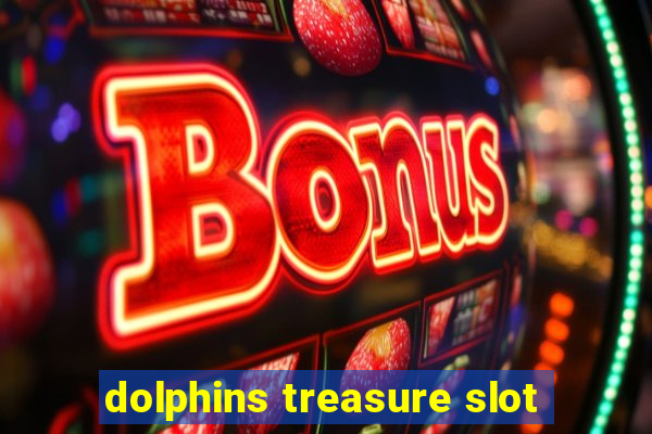 dolphins treasure slot