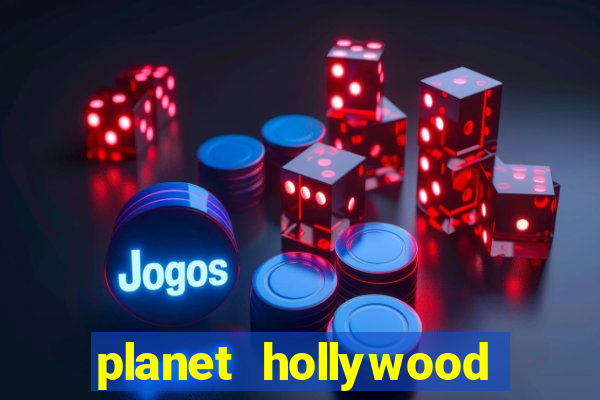 planet hollywood casino and resort las vegas