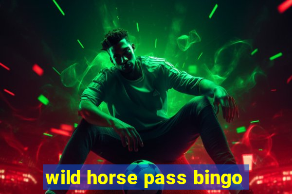 wild horse pass bingo