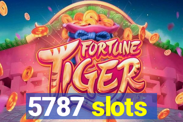 5787 slots