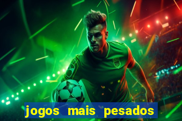 jogos mais pesados android 2024