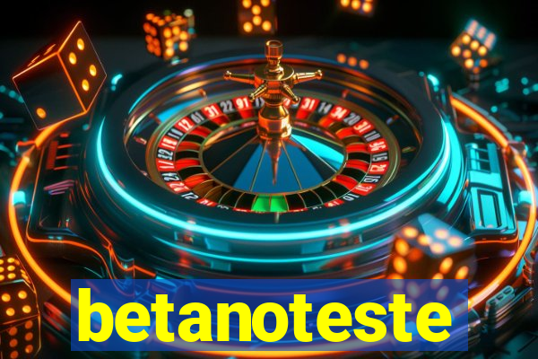 betanoteste