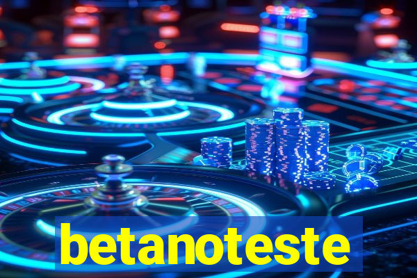 betanoteste