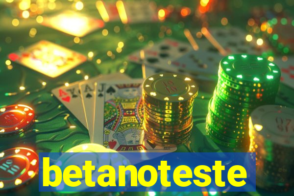 betanoteste