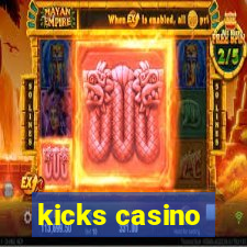 kicks casino