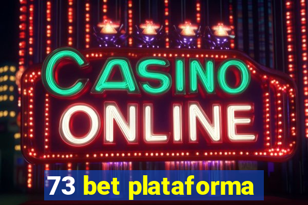 73 bet plataforma