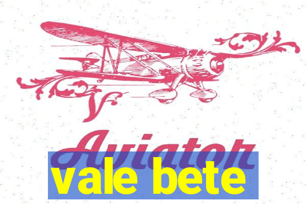 vale bete