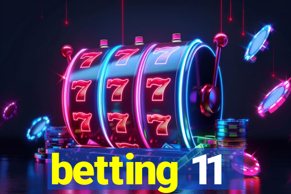 betting 11