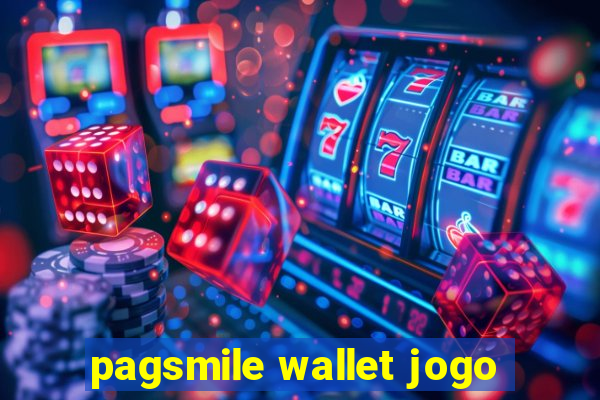 pagsmile wallet jogo