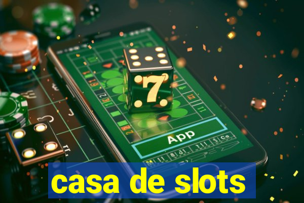 casa de slots