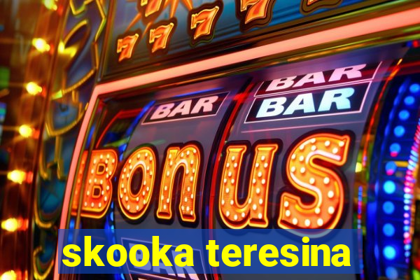 skooka teresina