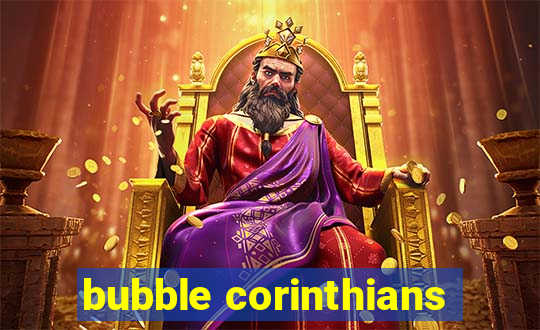 bubble corinthians