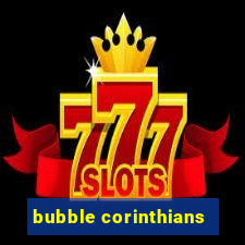 bubble corinthians