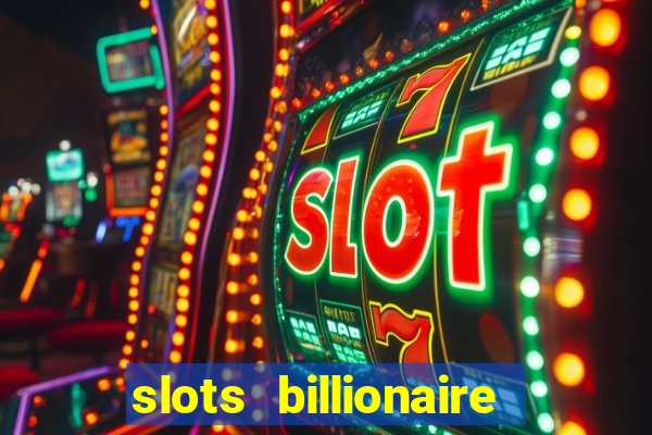 slots billionaire gcash 777