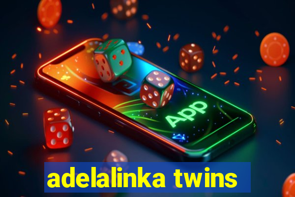 adelalinka twins