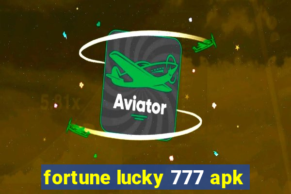 fortune lucky 777 apk