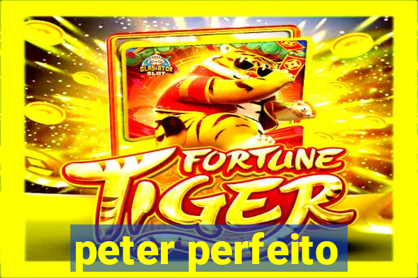 peter perfeito