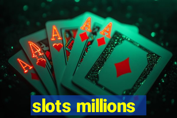 slots millions