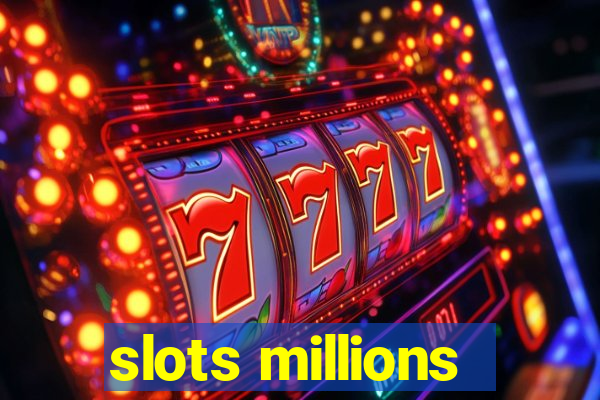 slots millions