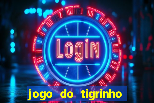 jogo do tigrinho galera bet