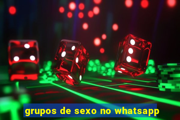 grupos de sexo no whatsapp