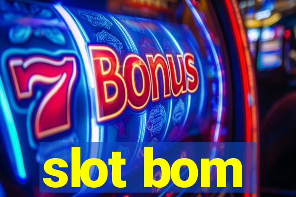 slot bom