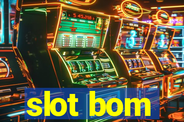 slot bom