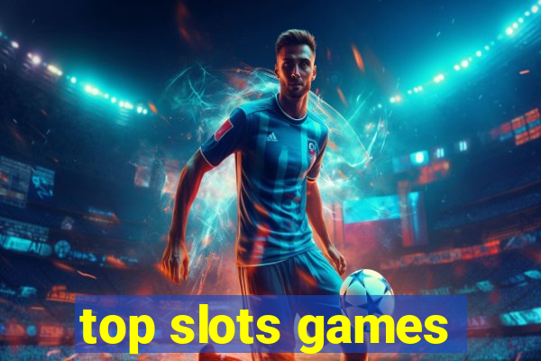 top slots games