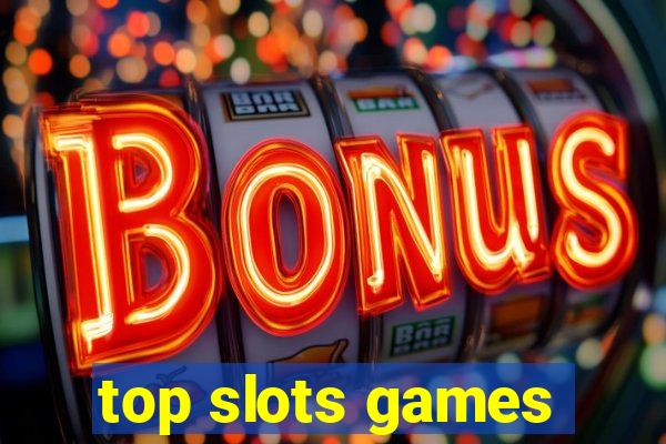 top slots games