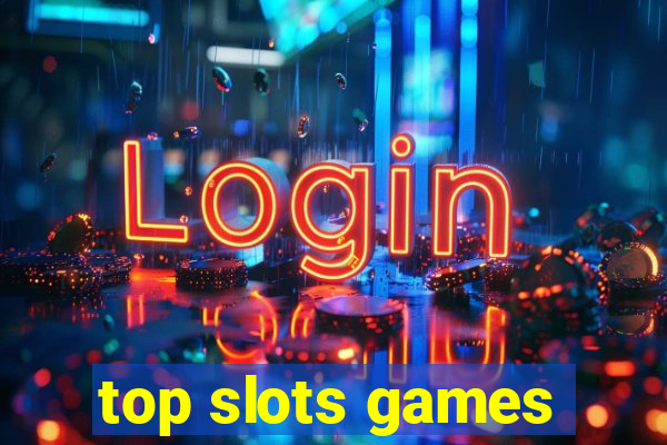 top slots games