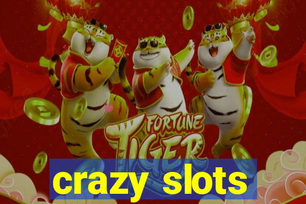 crazy slots