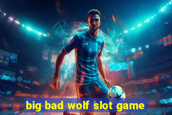 big bad wolf slot game