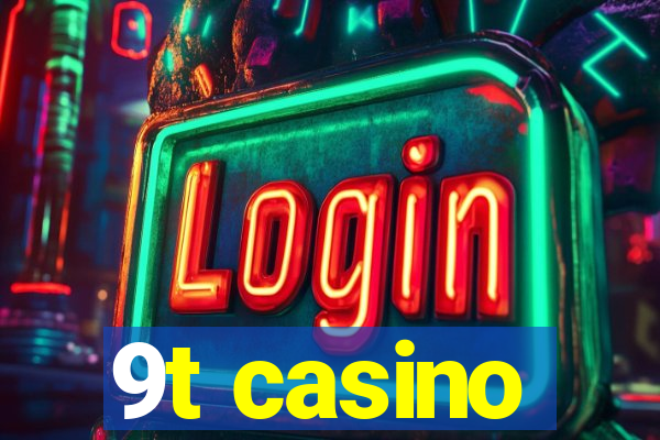 9t casino