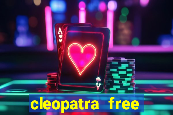 cleopatra free slots machines