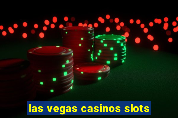 las vegas casinos slots