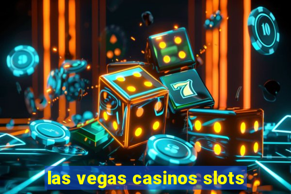 las vegas casinos slots