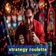 strategy roulette