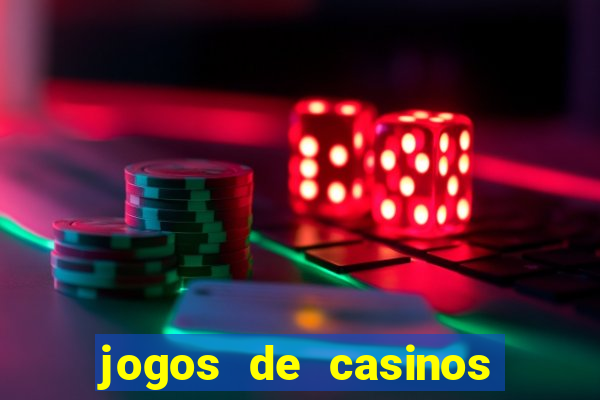 jogos de casinos gratis maquinas