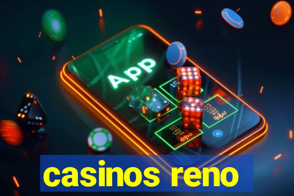 casinos reno