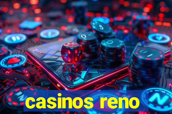 casinos reno