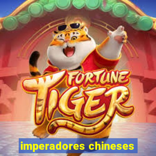 imperadores chineses