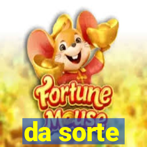 da sorte