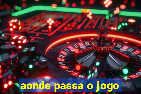 aonde passa o jogo