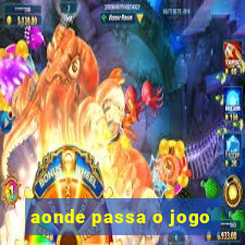 aonde passa o jogo