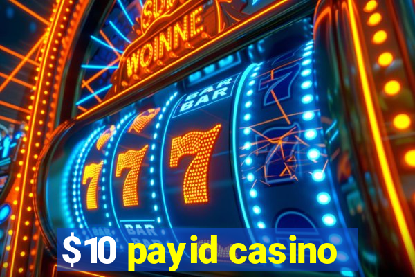 $10 payid casino