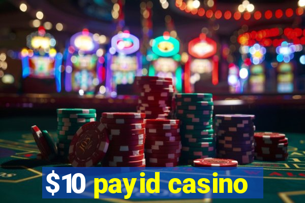 $10 payid casino