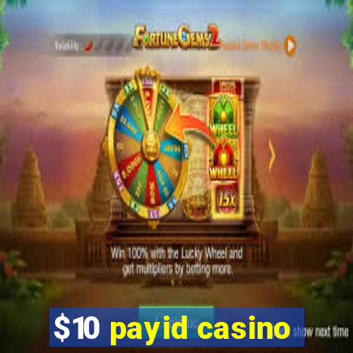 $10 payid casino