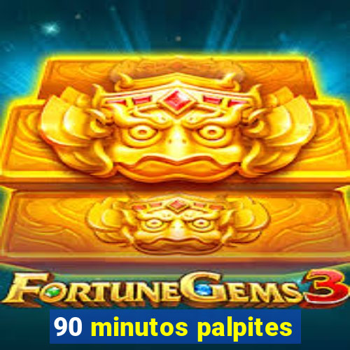 90 minutos palpites