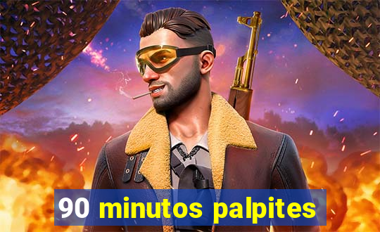 90 minutos palpites